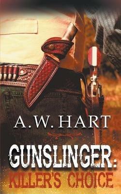 Gunslinger: Killer's Choice - A W Hart - cover
