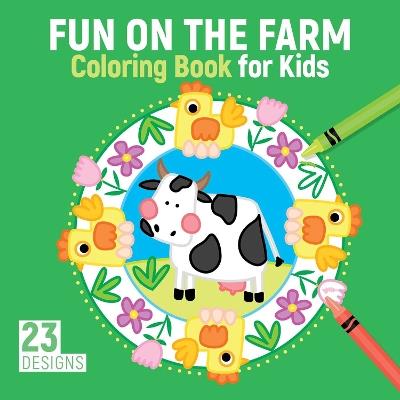 Fun on the Farm Coloring Book for Kids: 23 Designs - Clorophyl Editions - cover