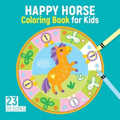 Happy Horse Coloring Book for Kids: 23 Designs - Clorophyl Editions - cover