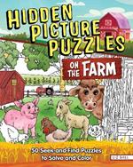 Hidden Picture Puzzles on the Farm: 50 Seek-and-Find Puzzles to Solve and Color