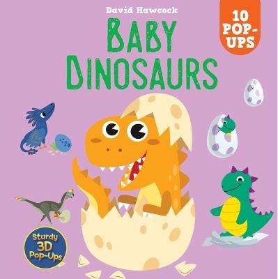 Baby Dinosaurs: 10 Pop-Ups - David Hawcock - cover