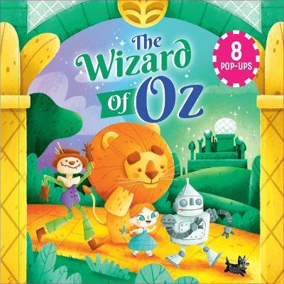 The Wizard of Oz: 8 Magical Pop-Ups - Carolina Zanotti,Maria Triquell,Andrea Bignone - cover