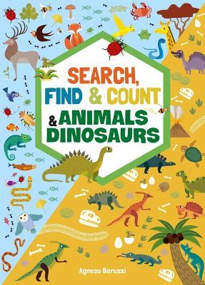 Search, Find & Count: Animals & Dinosaurs - Agnese Baruzzi - cover