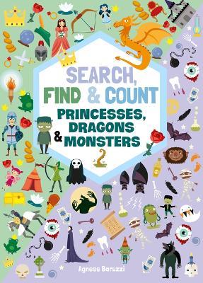 Search, Find & Count: Princesses, Dragons & Monsters - Agnese Baruzzi - cover
