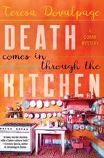 Death Comes In Through The Kitchen: A Cuban Mystery