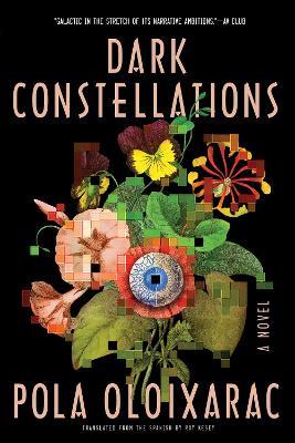 Dark Constellations - Pola Oloixarac,Roy Kesey - cover