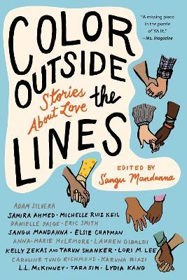 Color Outside the Lines: Stories about Love - Sangu Mandanna,Samira Ahmed,Adam Silvera - cover