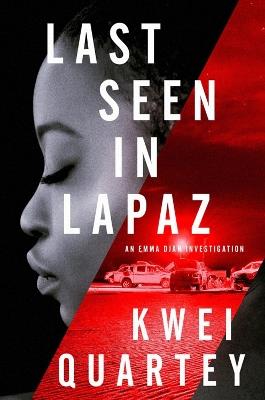Last Seen in Lapaz - Kwei Quartey - cover