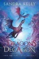 The Dragons of Decagon: The Trescopidor Threat - Sandra Kelly - cover
