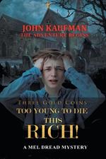 Three Gold Coins Too Young to Die this Rich!: The Adventure Begins