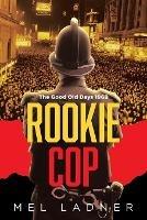 Rookie Cop: The Good Old Days 1968 - Mel Ladner - cover