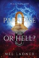 Paradise or Hell?: The Second Coming of GOD - Mel Ladner - cover