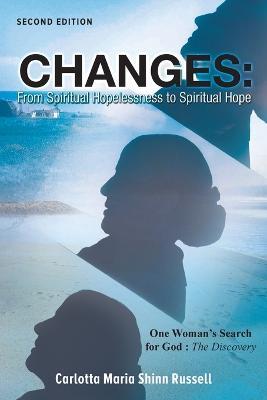 Changes: One Woman's Search For God: The Discovery - Carlotta Maria Shinn Russell - cover