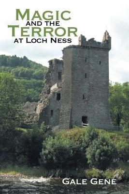 Magic and the Terror at Loch Ness - Gale Gene - cover
