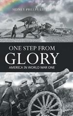 One Step From Glory: America In World War One