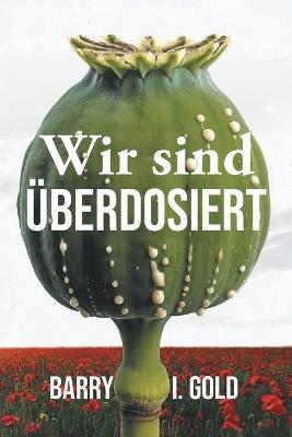 Wir sind Überdosiert - Barry I Gold - cover