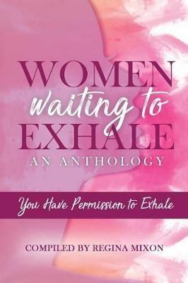 Women Waiting to Exhale: You Have Permission to Exhale - Regina Mixon,Tiffany Washington,Raven Hunter - cover