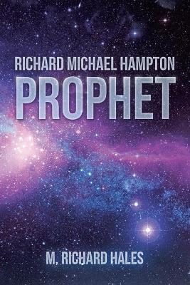 Richard Michael Hampton: Prophet - M Richard Hales - cover
