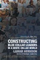Constructing Blue Collar Leaders in a White Collar World - Lamar Herndon - cover