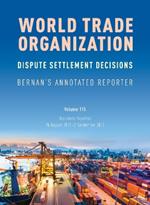 WTO Dispute Settlement Decisions: Bernan's Annotated Reporter: Decisions Reported: 15 August 2011- 2 September 2011