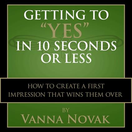 Getting to "Yes" In 10 Seconds or Less