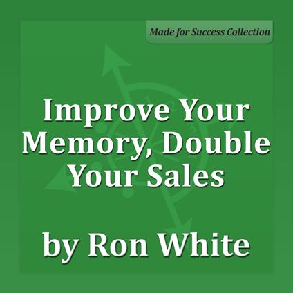 Improve Your Memory, Double Your Sales