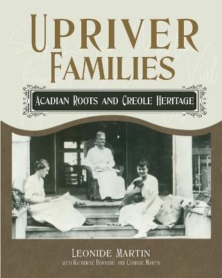 Upriver Families - Leonide L Martin,Katherine Bonnabel,Corinne Martin - cover