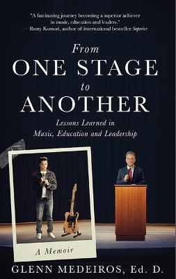 From One Stage to Another: Lessons Learned in Music, Education, and Leadership - Glenn Medeiros - cover