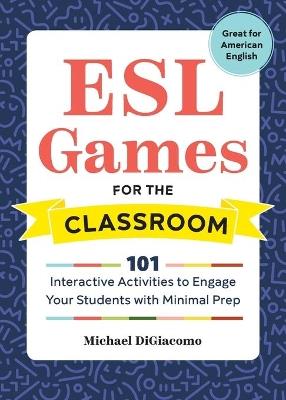 ESL Games for the Classroom - Michael DiGiacomo - cover