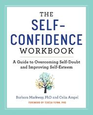 The Self-Confidence Workbook: A Guide to Overcoming Self-Doubt and Improving Self-Esteem