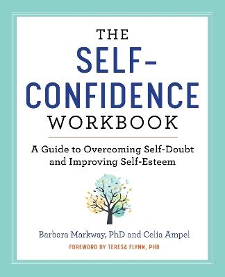 The Self-Confidence Workbook: A Guide to Overcoming Self-Doubt and Improving Self-Esteem - Barbara Markway - cover