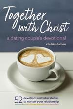 Together With Christ: A Dating Couples Devotional