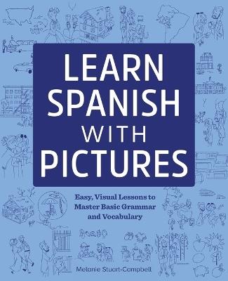 Learn Spanish with Pictures - Melanie Stuart-Campbell - cover