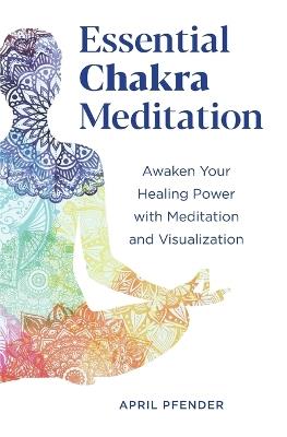 Essential Chakra Meditation - April Pfender - cover
