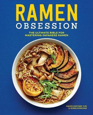 Ramen Obsession - Naomi Imatome-Yun,Robin Donovan - cover