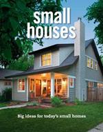 Small Houses: Big Ideas for Today's Small Homes