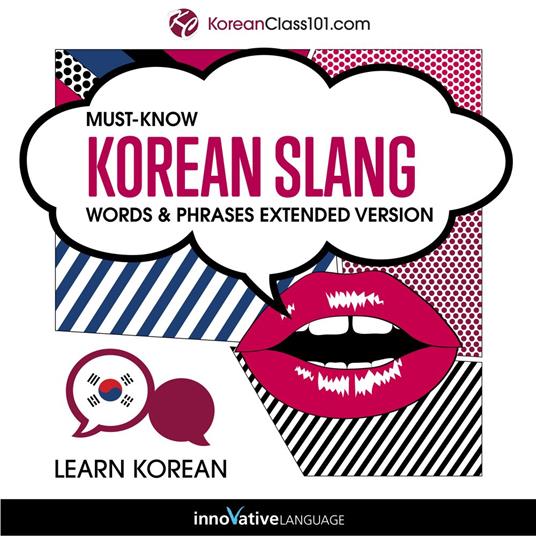 Learn Korean: Must-Know Korean Slang Words & Phrases