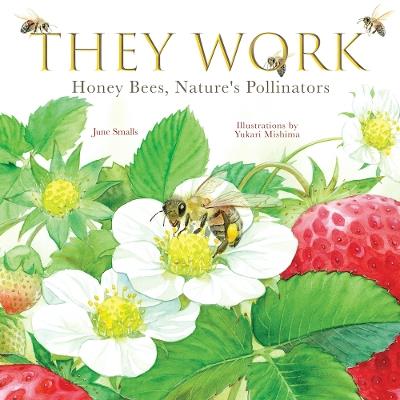They Work: Honey Bees, Nature's Pollinators - June Smalls - cover