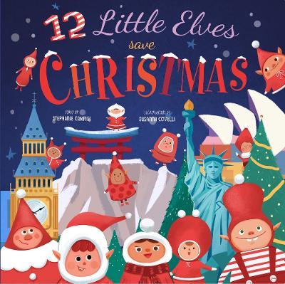 12 Little Elves Save Christmas - Stephanie Campisi - cover