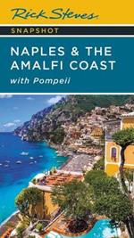 Rick Steves Snapshot Naples & the Amalfi Coast (Seventh Edition): with Pompeii