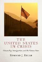 The United States in Crisis: Citizenship, Immigration, and the Nation State