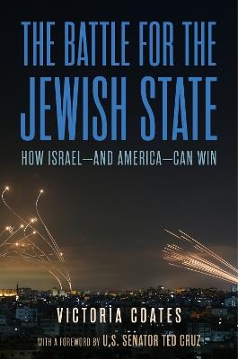 Winning the War Against Israel: Inside the Battle to Save the Jewish State-and America - Victoria Coates - cover