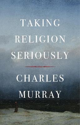 Taking Religion Seriously - Charles Murray - cover