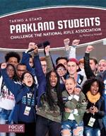 Taking a Stand: Parkland Students Challenge the National Rifle Association