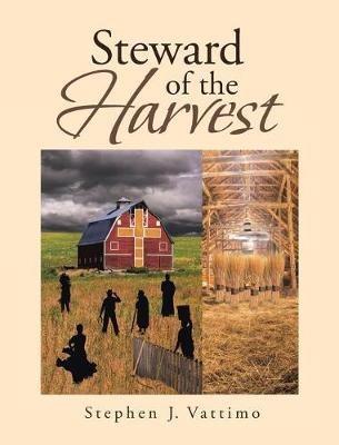 Steward of the Harvest - Stephen J Vattimo - cover