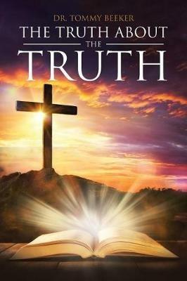 The Truth About The TRUTH - Tommy Beeker - cover