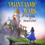 The Book of Imagination (Phantasmic Wars, Book 1)
