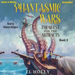 The Quest for the Artifacts (Phantasmic Wars, Book 2)