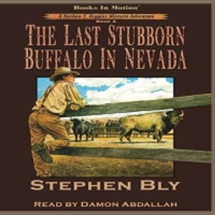 The Last Stubborn Buffalo In Nevada (Nathan T. Riggins Western Adventure, Book 4)