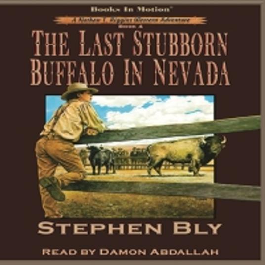 The Last Stubborn Buffalo In Nevada (Nathan T. Riggins Western Adventure, Book 4)